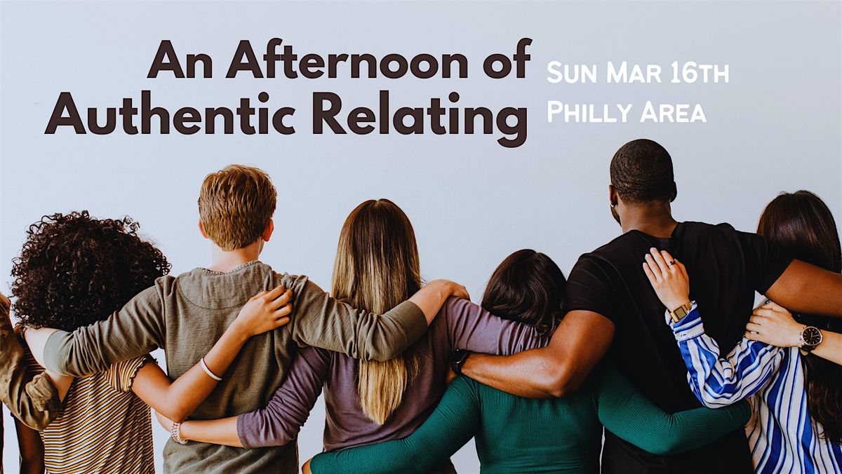 An Afternoon of Authentic Relating: Mt Airy \/ Philadelphia