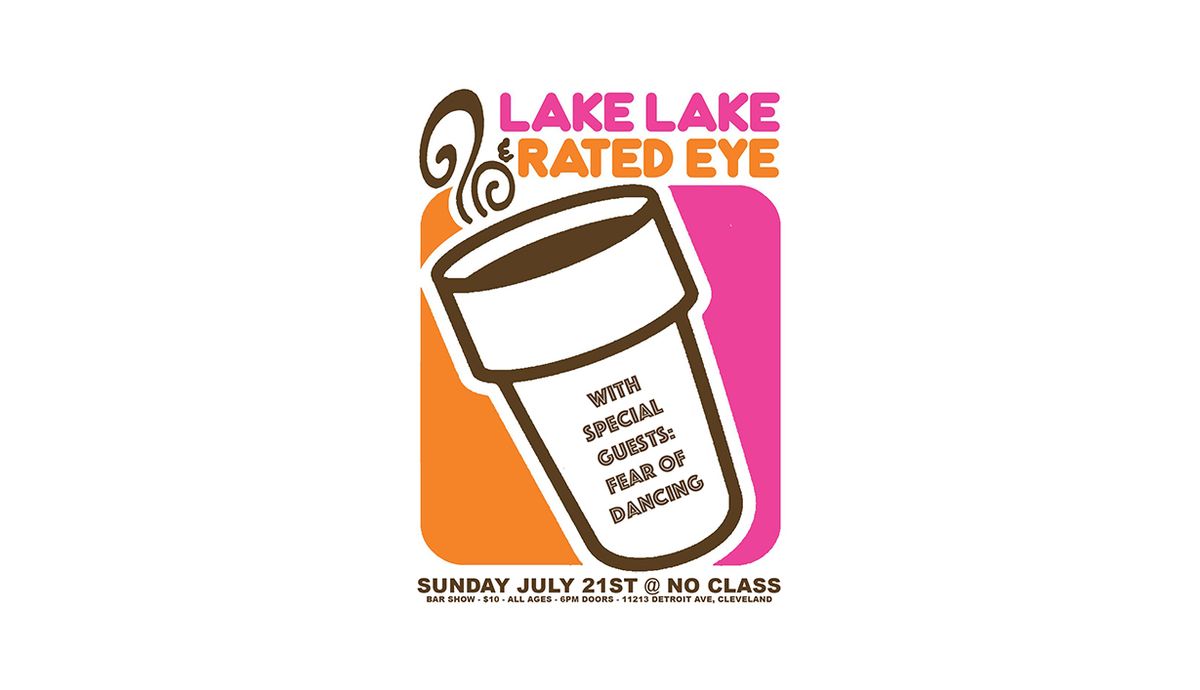 Bar Show w\/ Lake Lake \/ Rated Eye \/ Fear of Dancing @ No Class