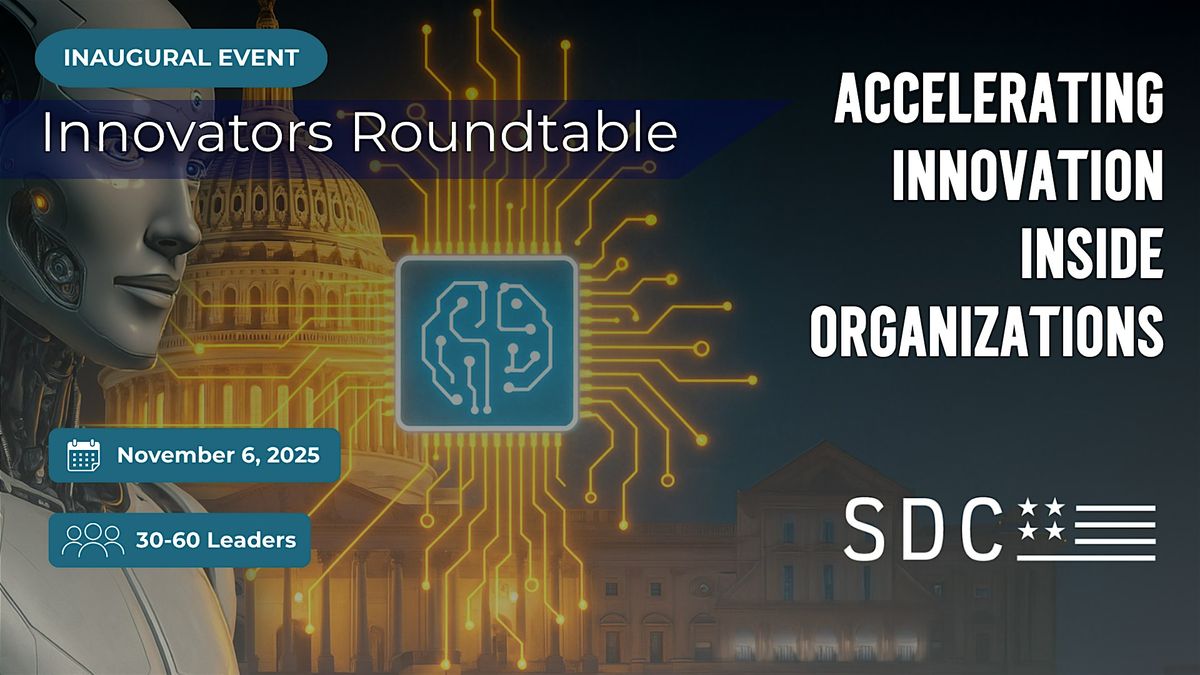 Innovation Roundtable: Accelerating Innovation Inside Organizations