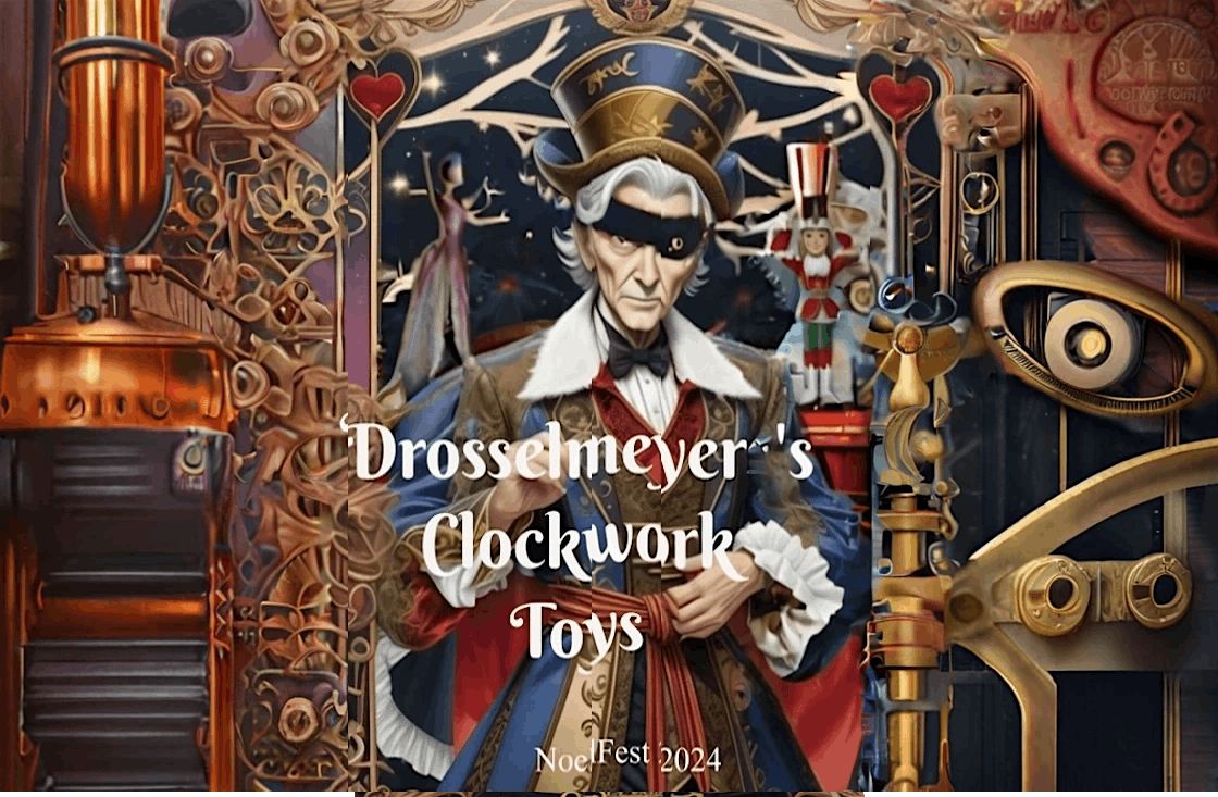 Drosselmeyer's Clockwork Toys - Noelfest