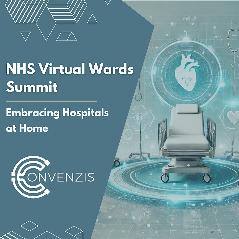9th NHS Virtual Wards Summit: Embracing Hospitals at Home