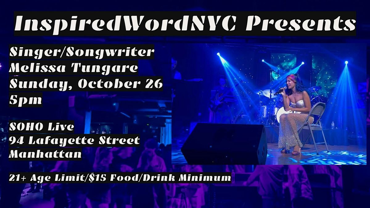 InspiredWordNYC Presents Singer\/Songwriter Melissa Tungare @ SOHO Live