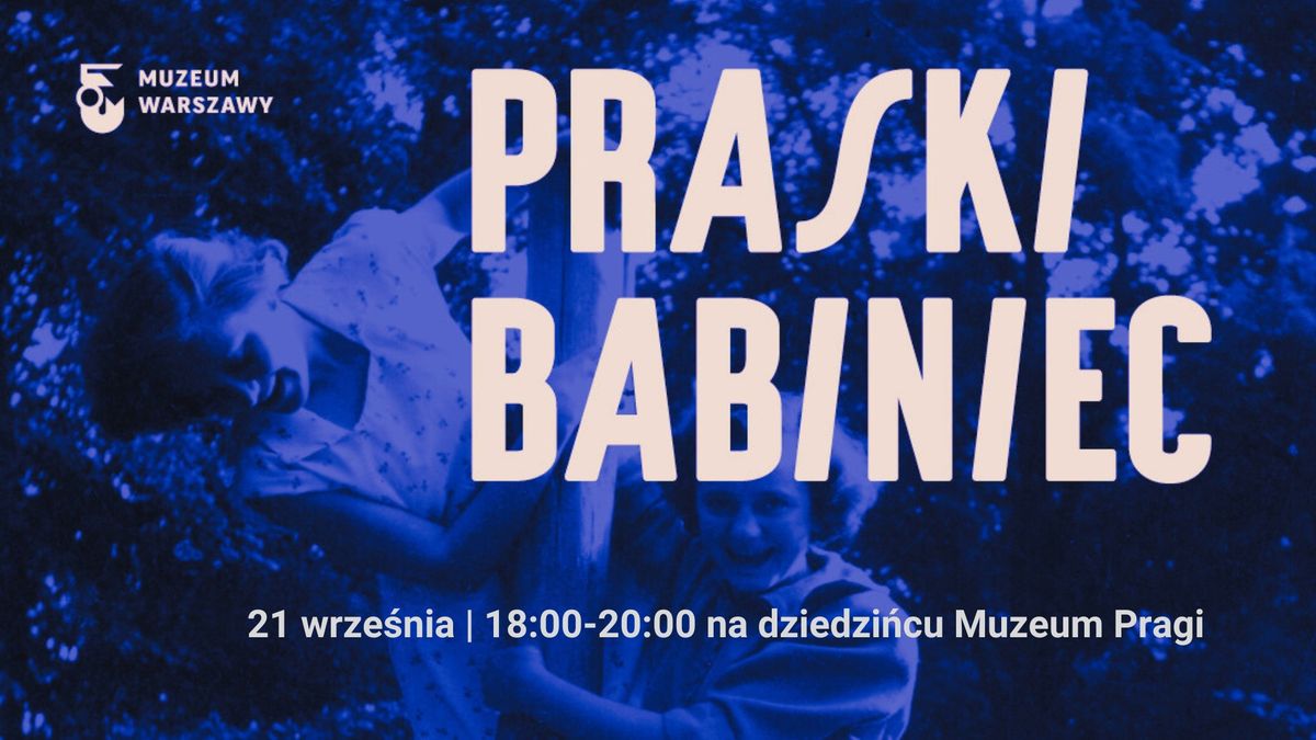 Praski Babiniec na koniec lata - kolacja babsko-s\u0105siedzka na dziedzi\u0144cu muzeum 