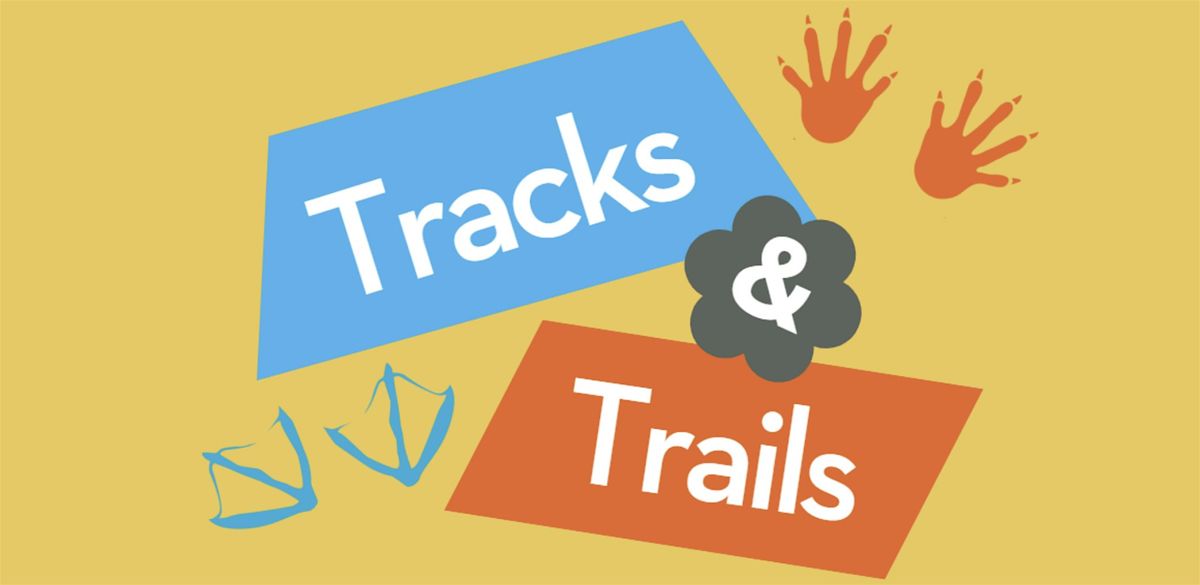 Tracks and Trails (Adults & Teens, Ages 12+)