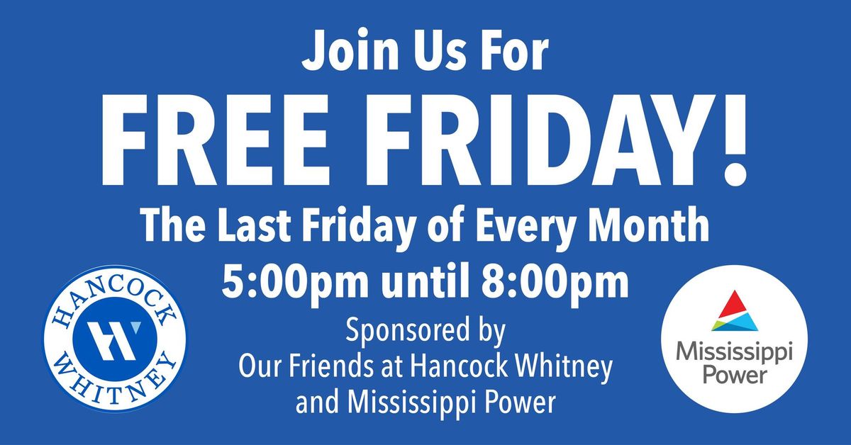 Free Friday Night sponsored by Hancock Whitney & Mississippi Power