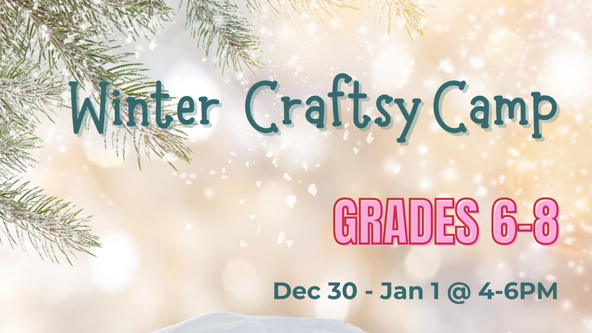 Mini Winter Crafts Camp - Grades 6-8