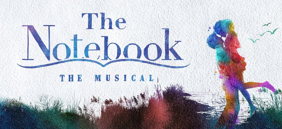The Notebook - The Musical at Kravis Center - Dreyfoos Hall