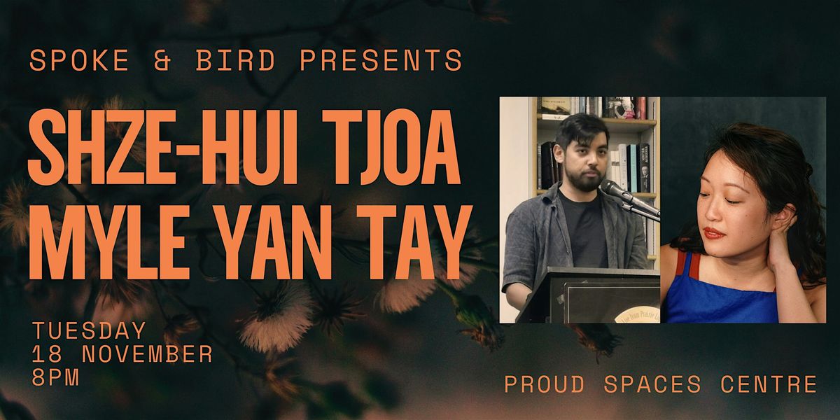 Spoke & Bird presents: Shze-Hui Tjoa and Myle Yan Tay
