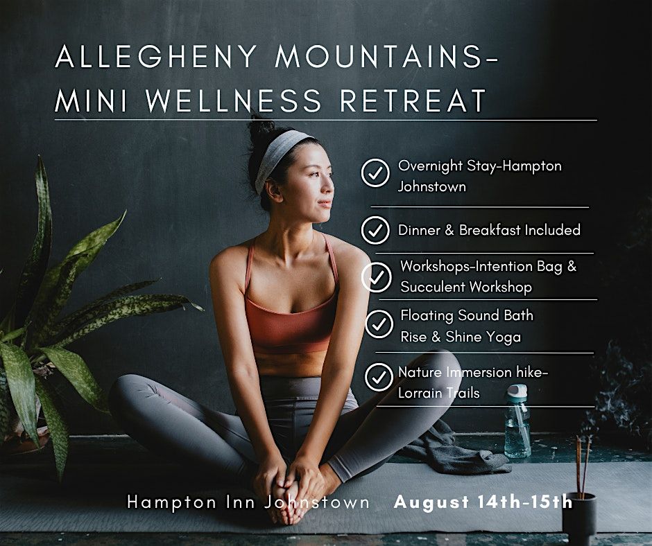 Allegheny Mountains- Mini Wellness Retreat