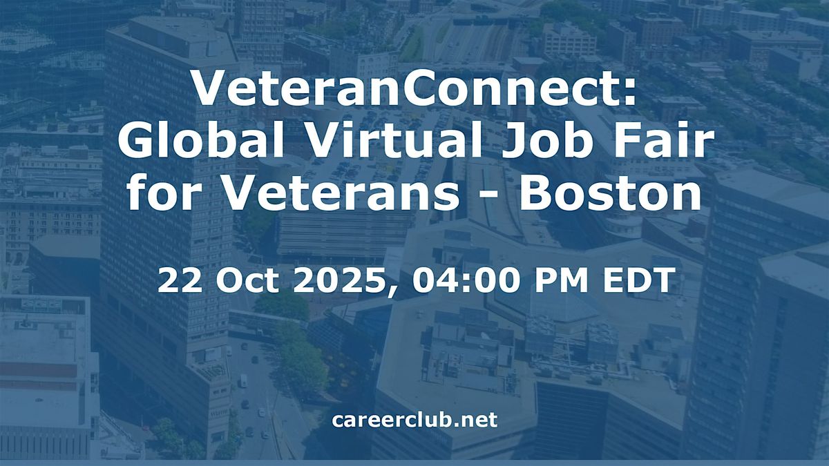 VeteranConnect: Global Virtual Job Fair for Veterans - Boston