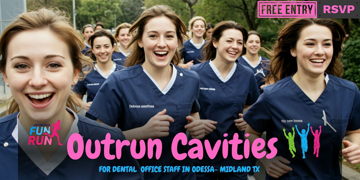 Outrun Cavities Fun Run (For Dental Clinic Staff Of permian basin Tx)