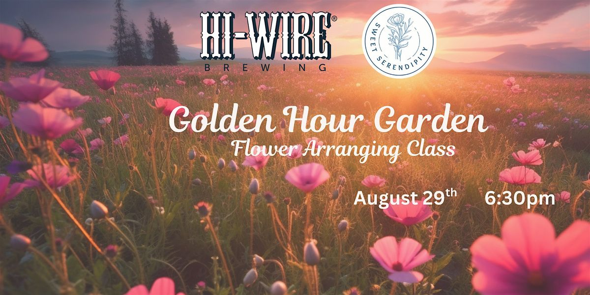 Golden Hour Garden Flower Arranging Class
