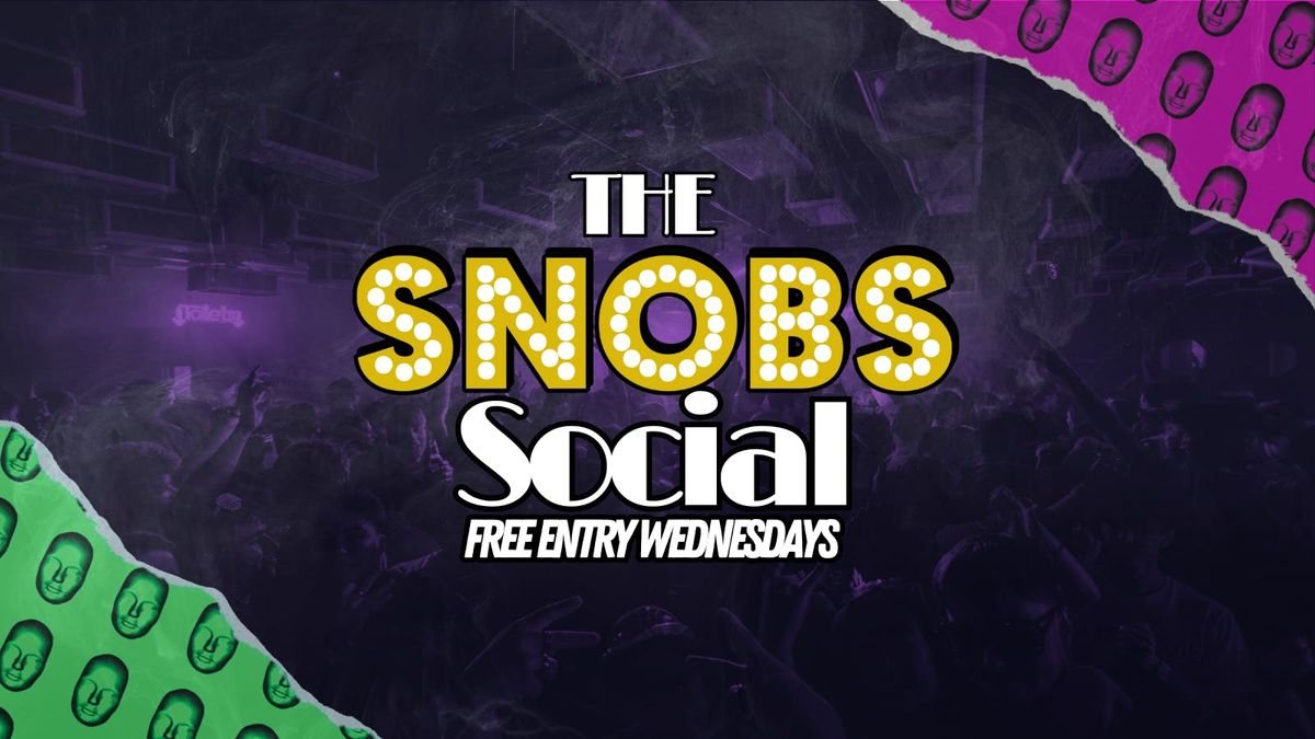 The Snobs Social FREE PARTY! 20th Aug
