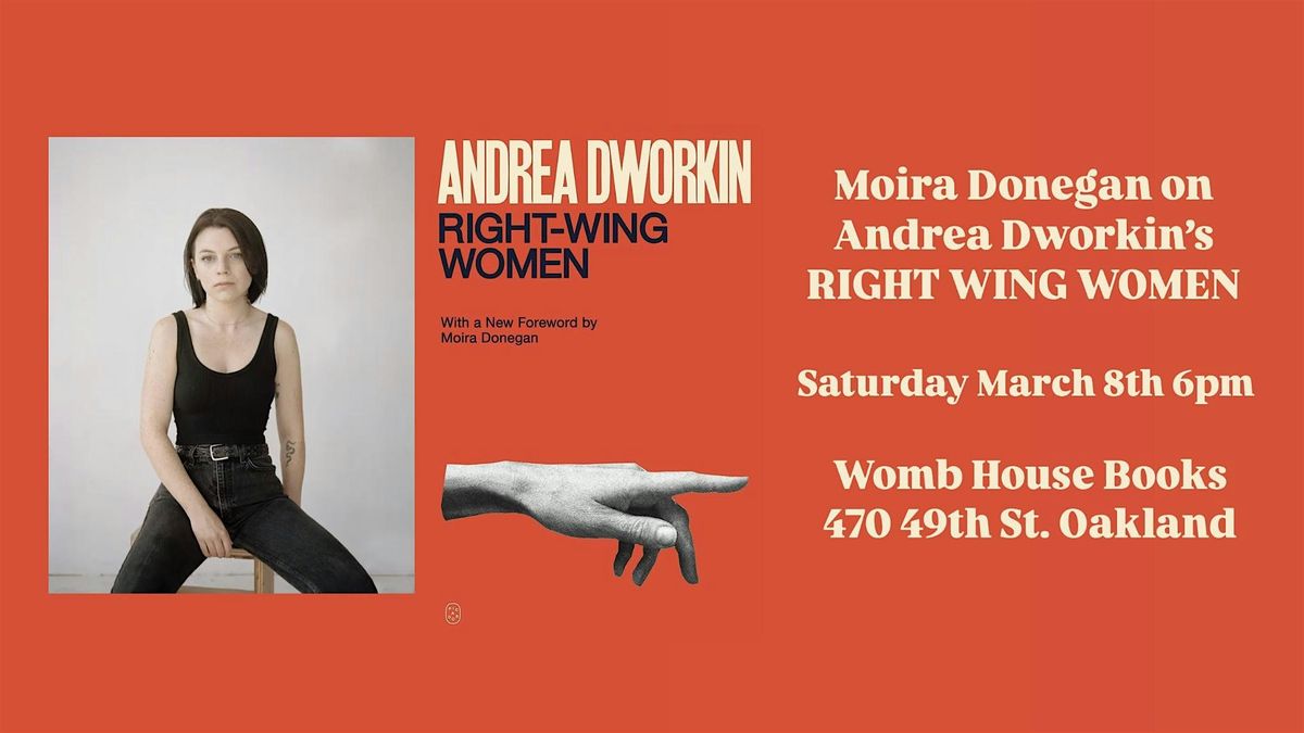 Moira Donegan on Andrea Dworkin's Right Wing Women at Womb House Books