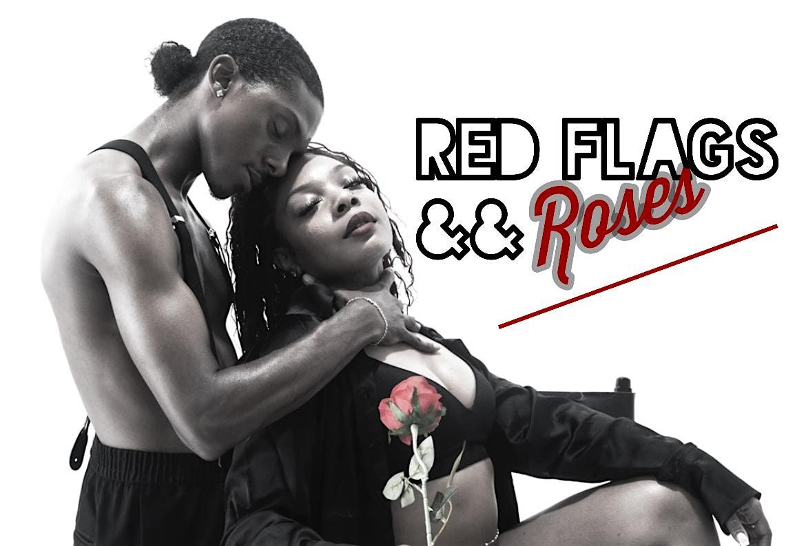 Red Flags && Roses