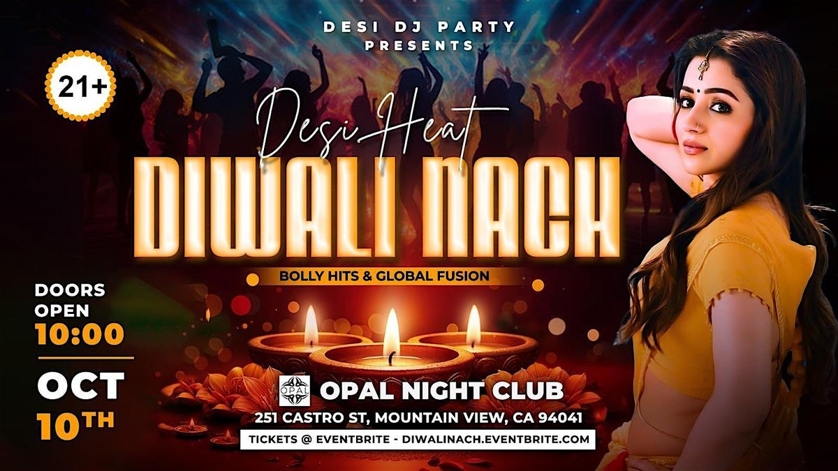 Desi Heat: Diwali Nach | Oct 10 | Friday | Opal Night Club