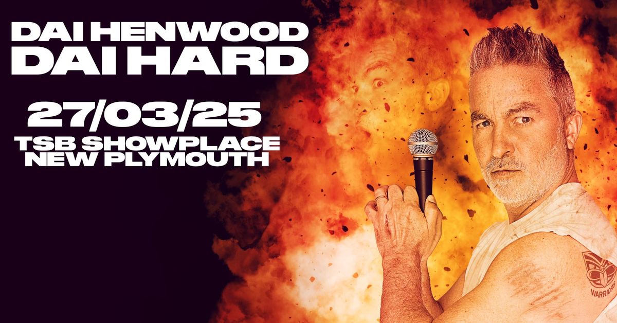 Dai Henwood DAI HARD | New Plymouth