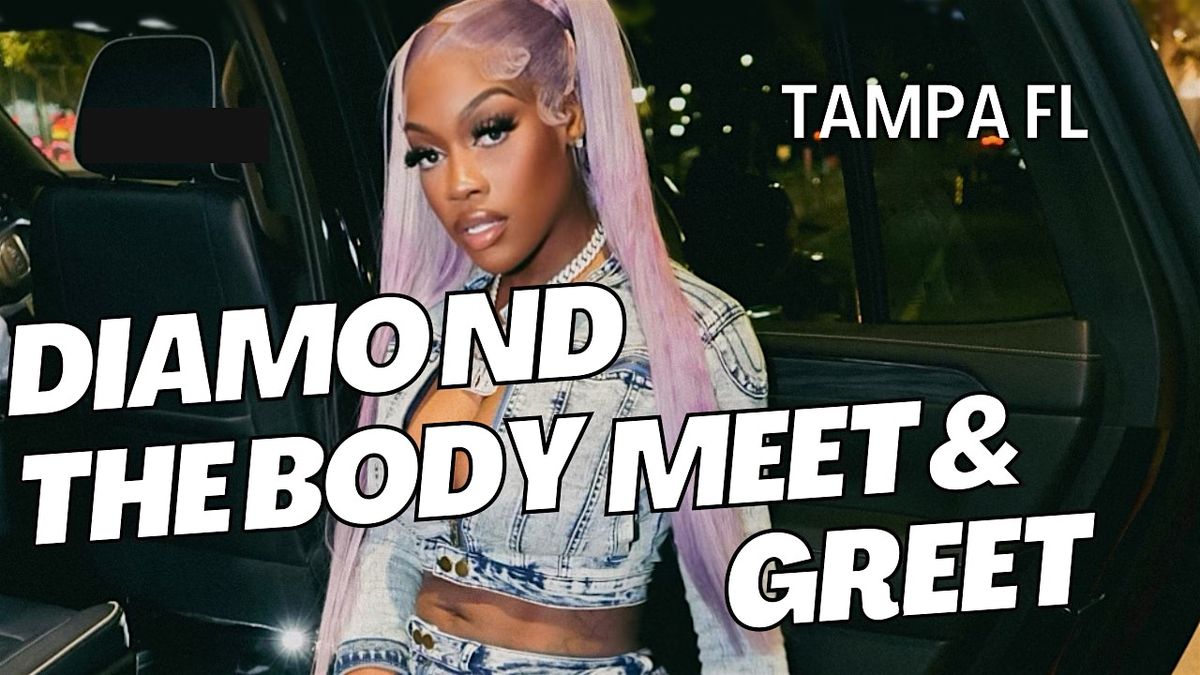 Diamondthebody meet and greet