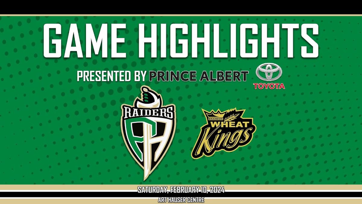 Brandon Wheat Kings vs. Prince Albert Raiders