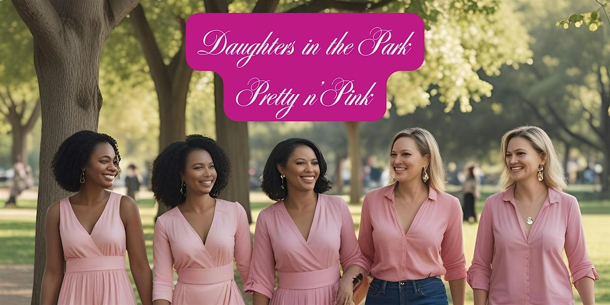 Daughters in the Park: A Pink Encounter for Kingdom Women
