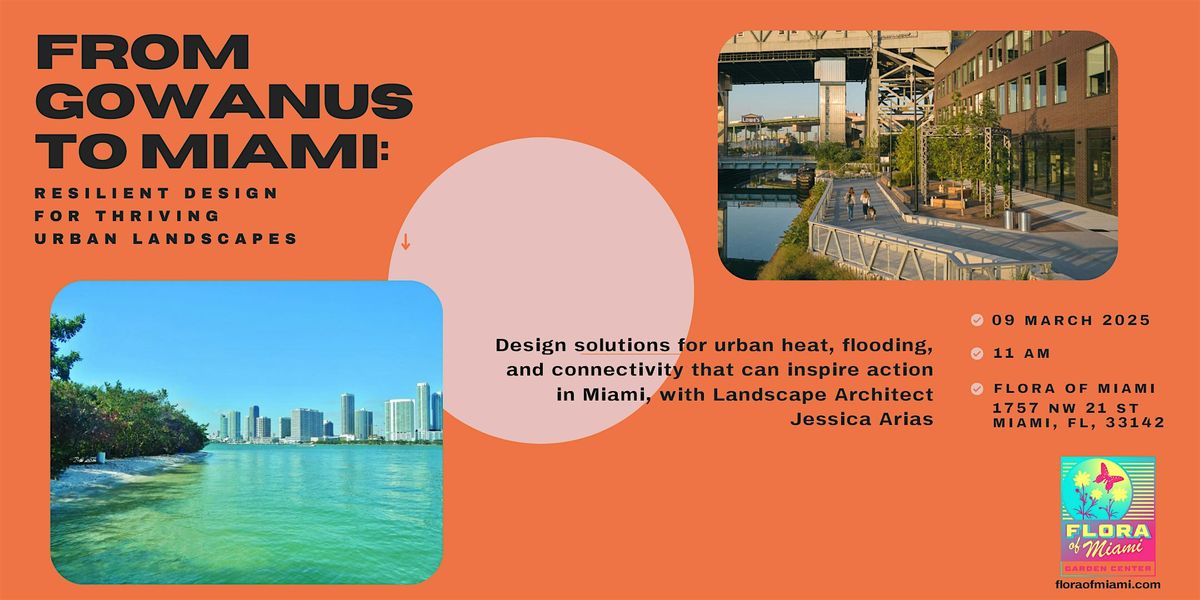 FROM GOWANUS TO MIAMI: Resilient Design for Thriving Urban Landscapes.