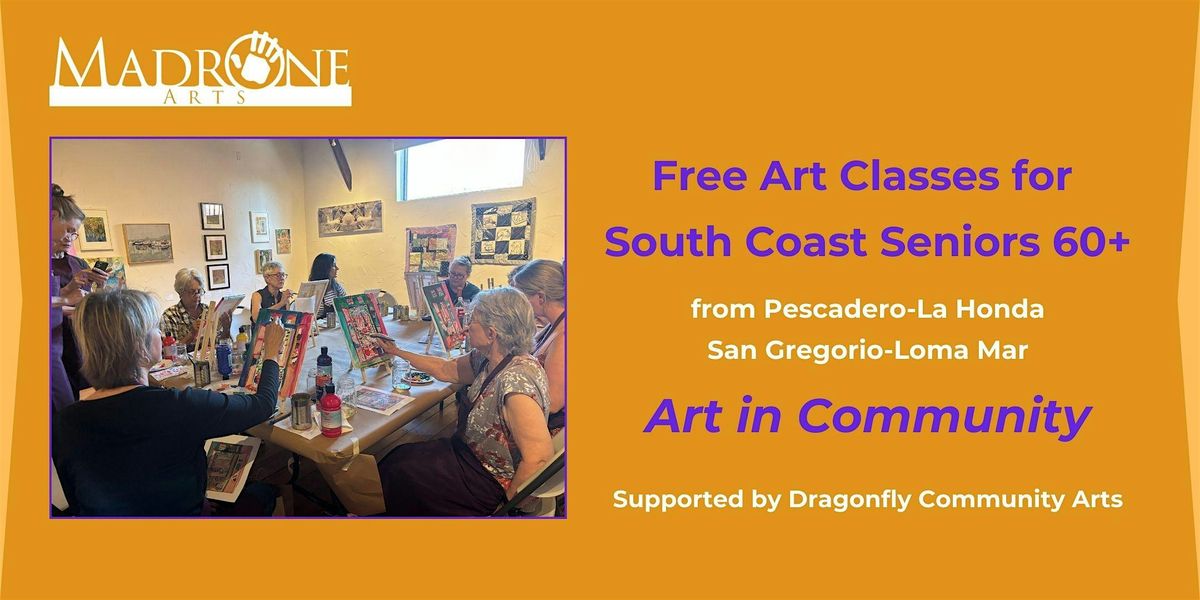 Art in Community at Madrone Arts   Free Art Classes for South Coast Seniors