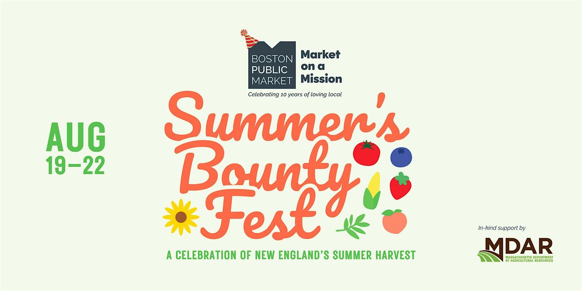 Summer's Bounty Fest at Boston Public Market
