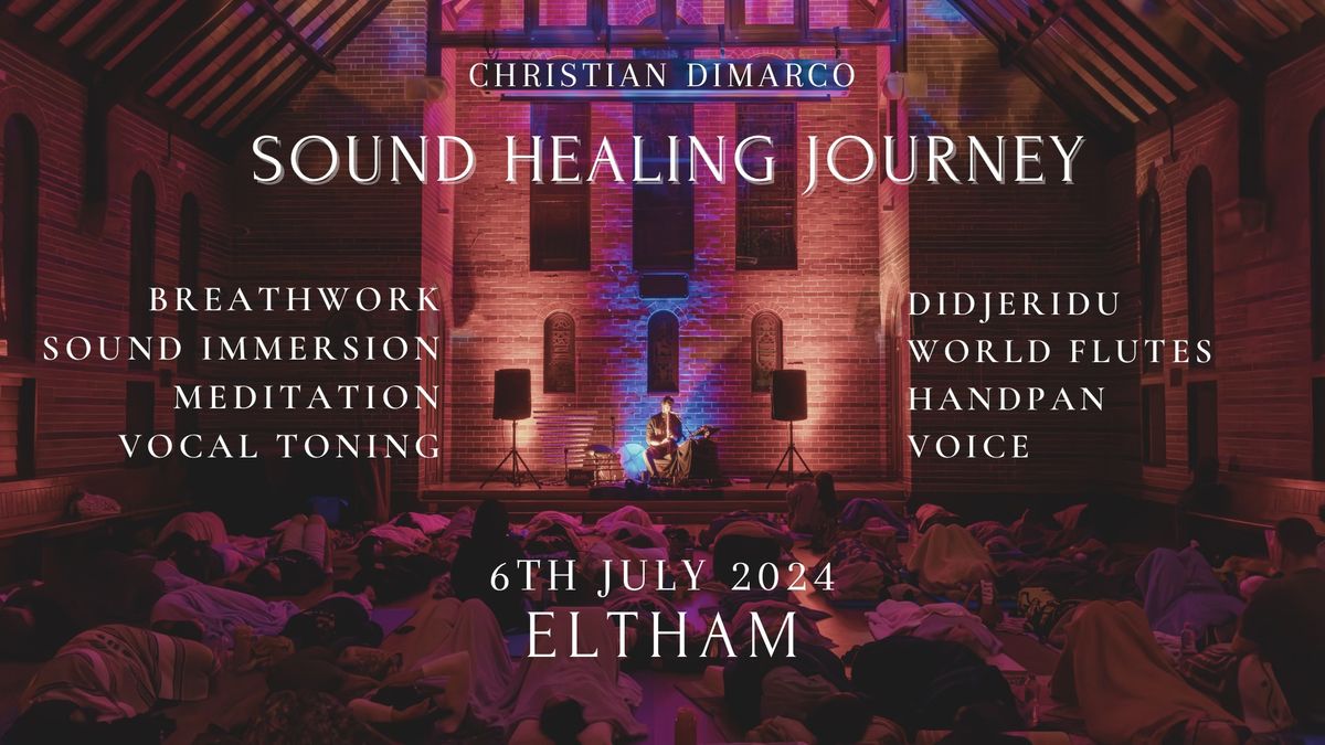 Sound Healing Journey ELTHAM | NEW MOON | Christian Dimarco | 6th July 2024