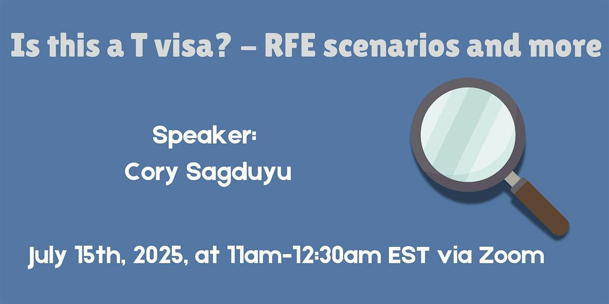 Is this a T visa? - RFE scenarios and more - 07\/15\/25