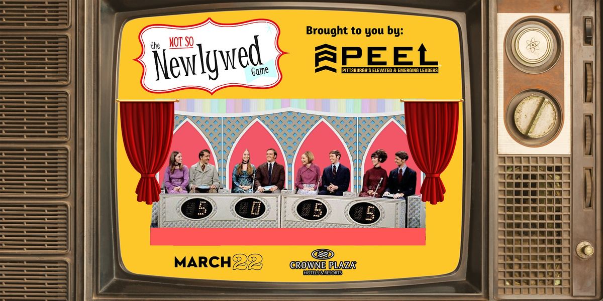 PEEL(Pittsburgh's Elevated & Emerging Leaders)NEWLYWED GAME-YINZER EDITION!