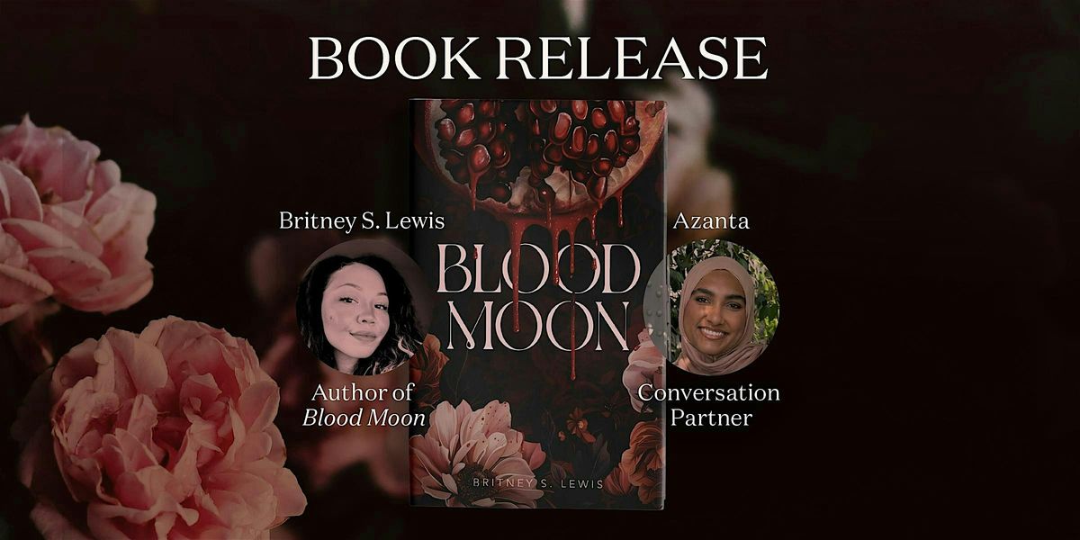 Blood Moon Book Release with Britney S. Lewis