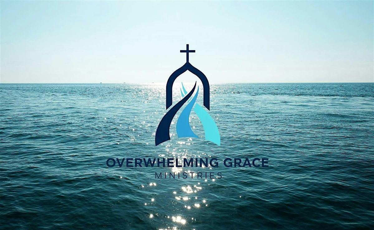 Overwhelming Grace Ministries: A Weekend of Grace