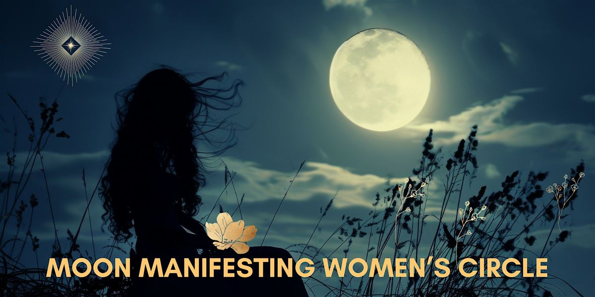 Moon Manfesting Women's Circle