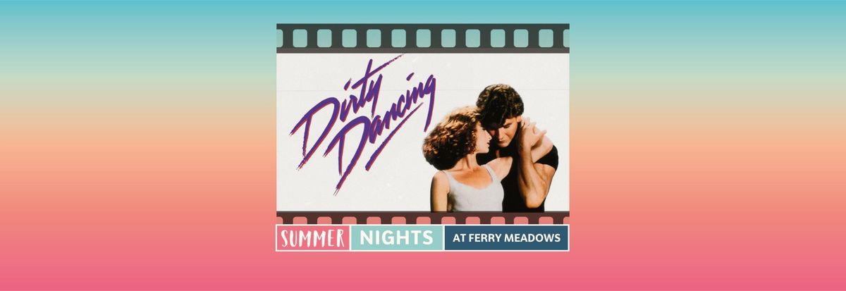 Summer Nights: Dirty Dancing (12A)