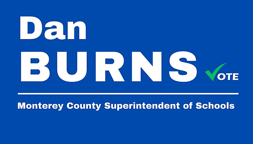 Elect Dan Burns Campaign Kickoff (Salinas Valley)