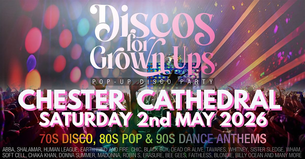 CHESTER CATHEDRAL - Discos for Grown ups 70s 80s 90s Disco party