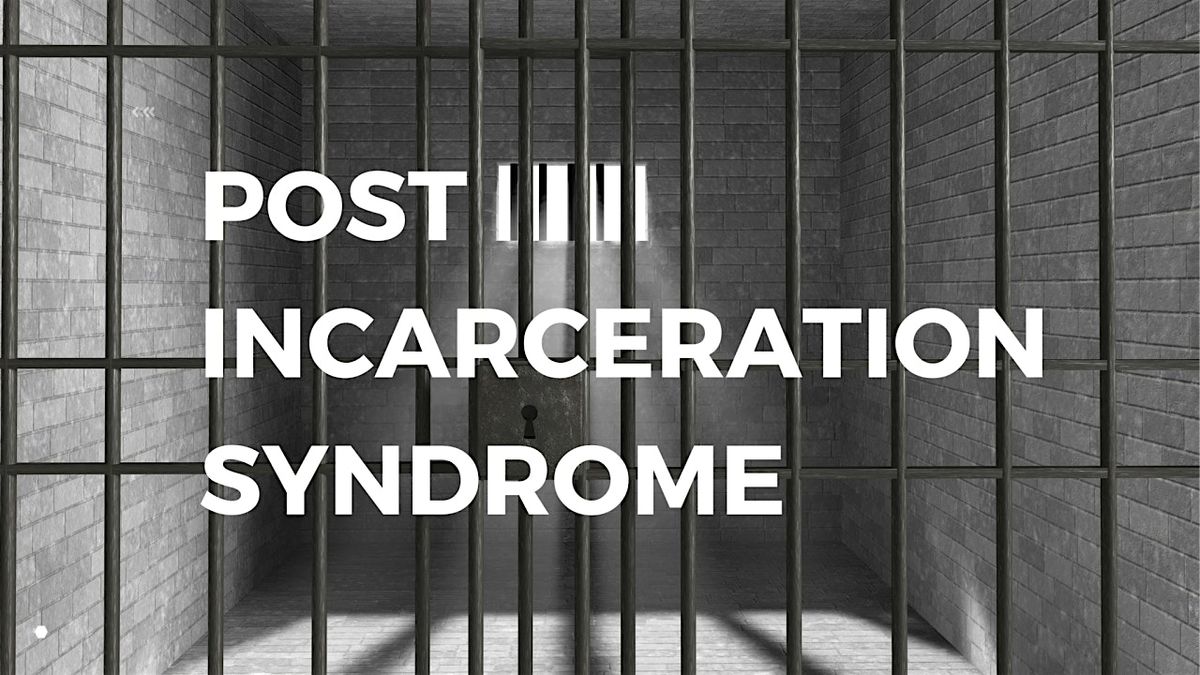 Post Incarceration Syndrome