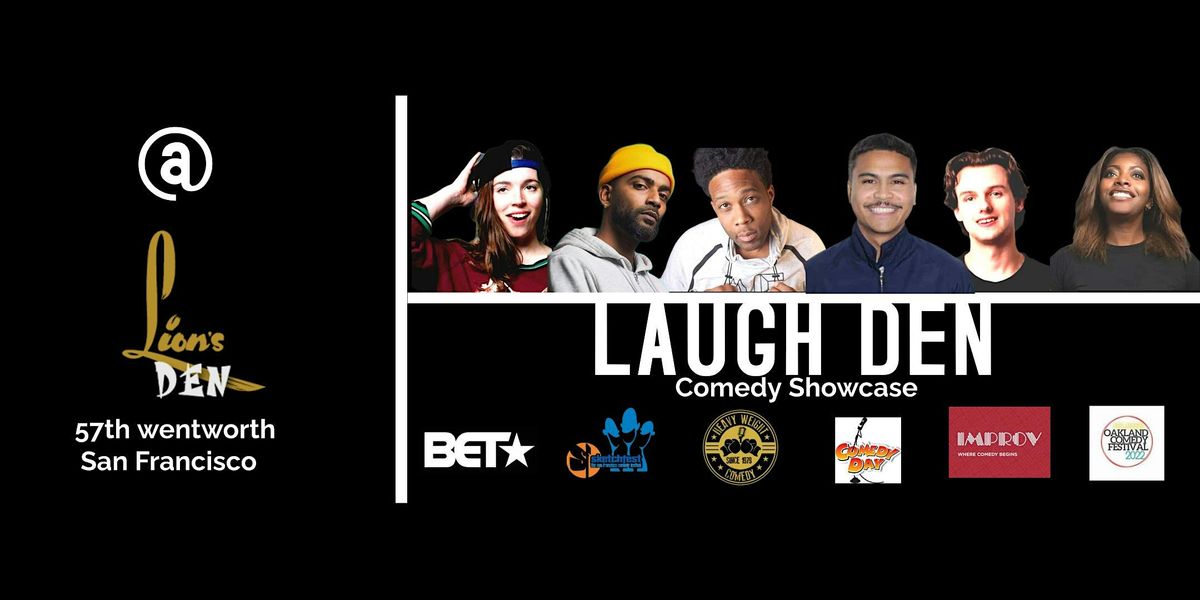"Laugh Den" Comedy Showcase  @ Lion's Den