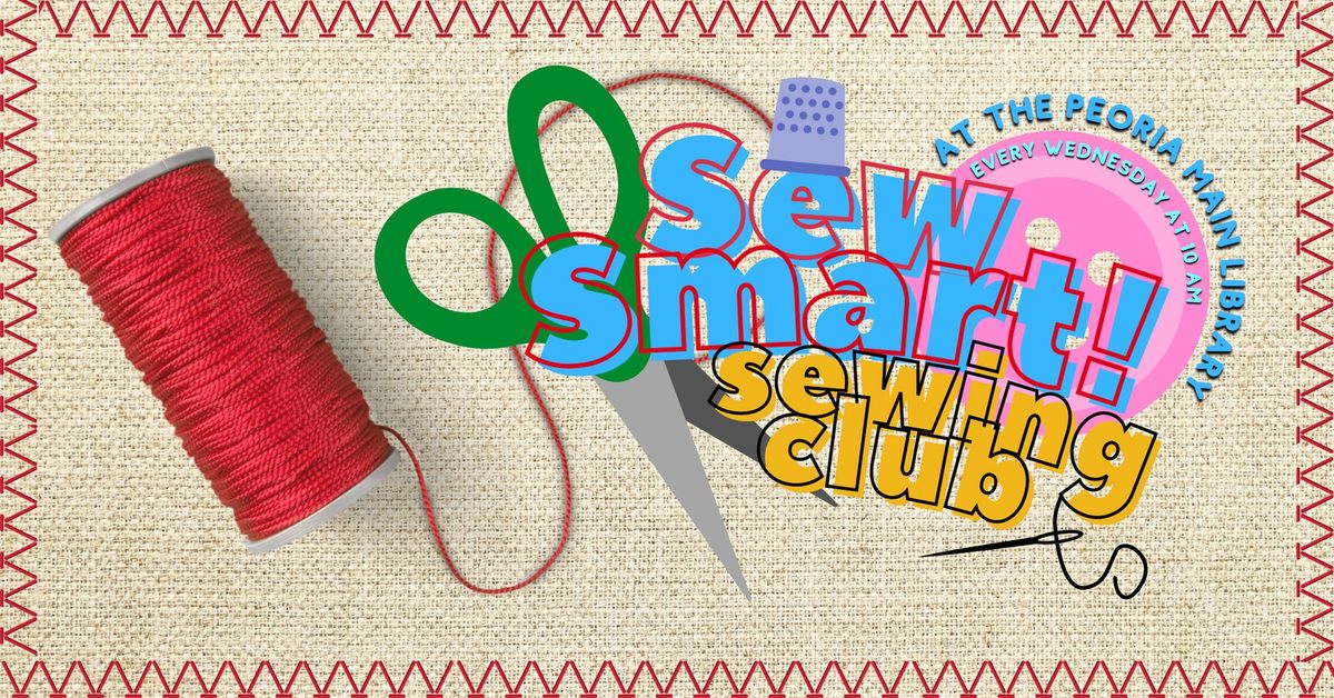 Sew Smart Sewing Club @ The Peoria Main Library