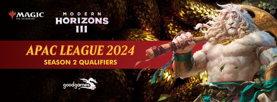 Apac League 2024 Season 2 Qualifier - Constructed - Modern