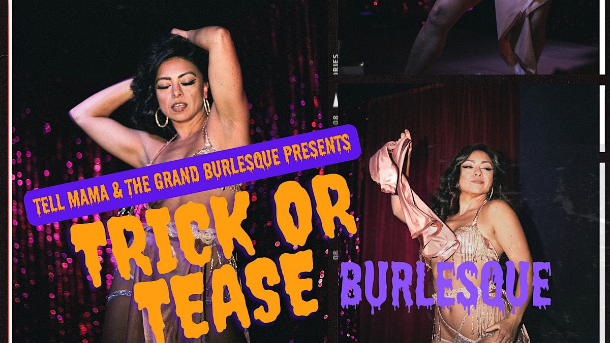 TELL MAMA + The Grand Burlesque Presents : TRICK OR TEASE BURLESQUE