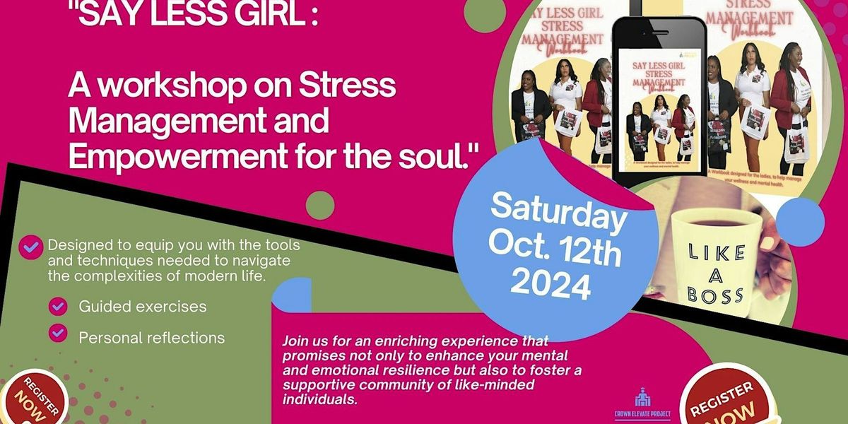 \u201cSAY LESS GIRL\u201d stress management and empowerment workshop