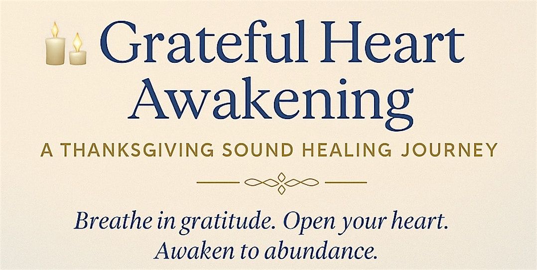 \ufe0fGrateful Heart Awakening: A Thanksgiving Sound Healing Journey