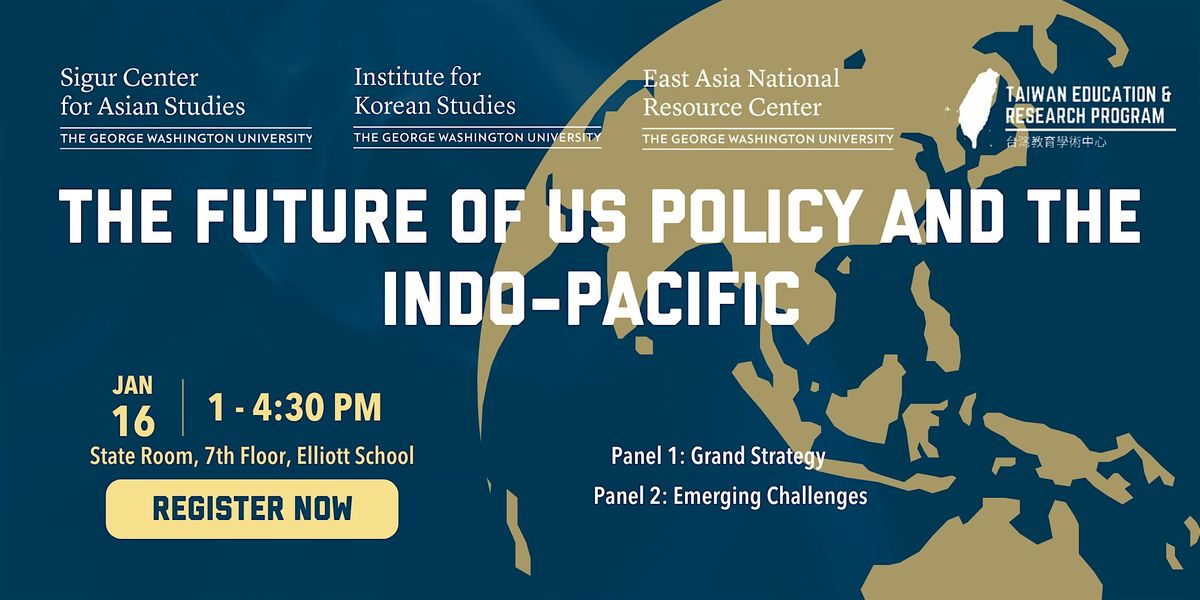 The Future of U.S. Policy and the Indo-Pacific