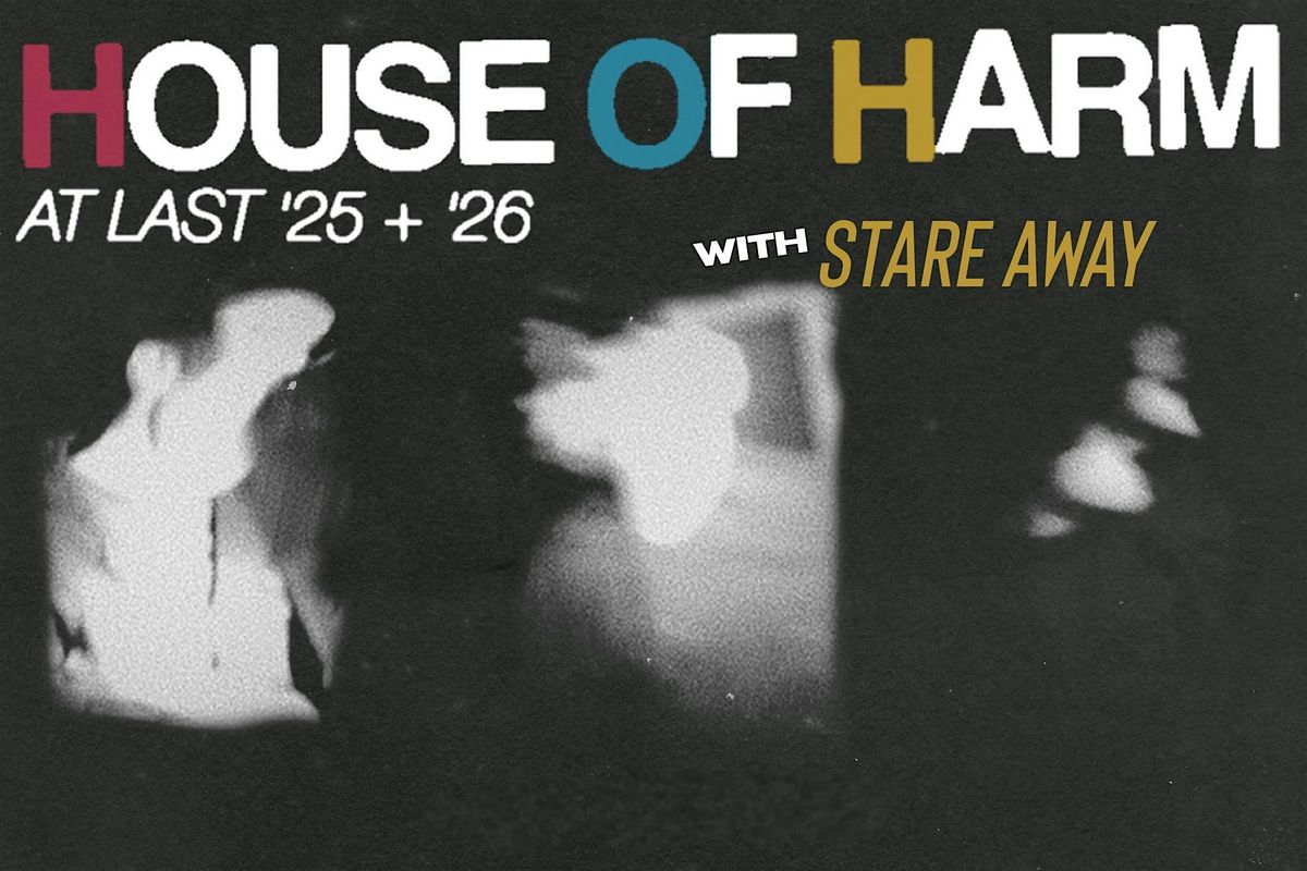 House Of Harm, Stare Away & Sucio