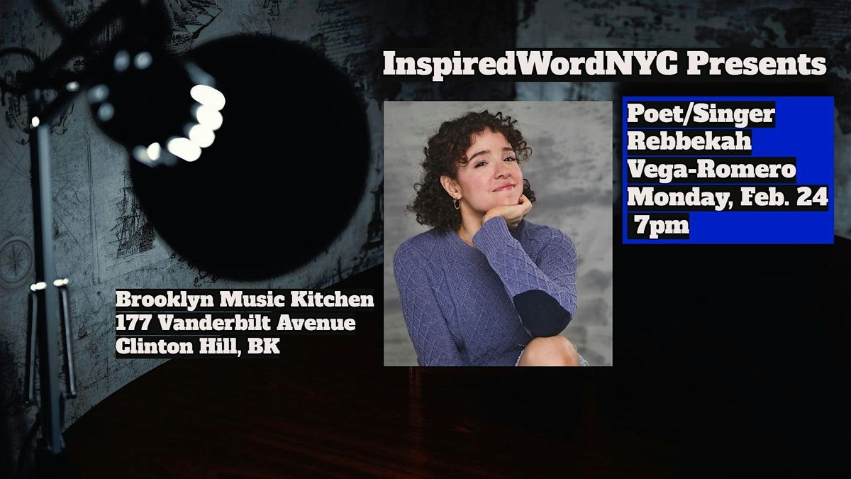 InspiredWordNYC Presents Poet\/Singer Rebbekah Vega-Romero at BMK