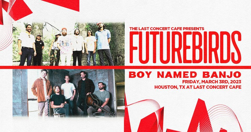 Futurebirds + Boy Named Banjo at Last Concert Cafe | Houston, TX