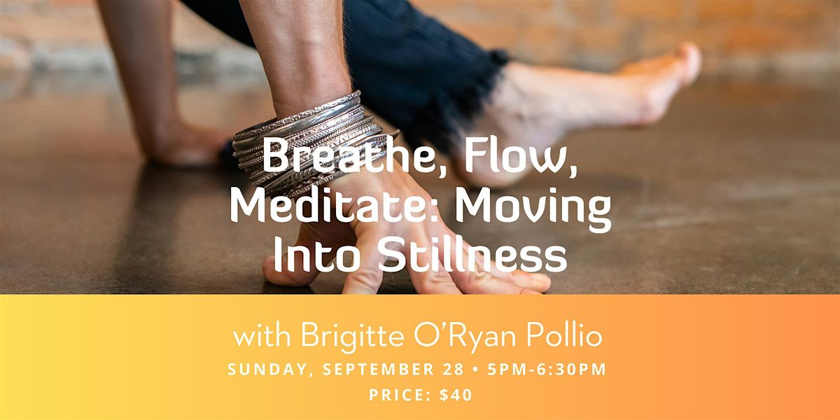 Breathe, Flow Meditate: Moving into stillness with Brigitte O'Ryan Pollio