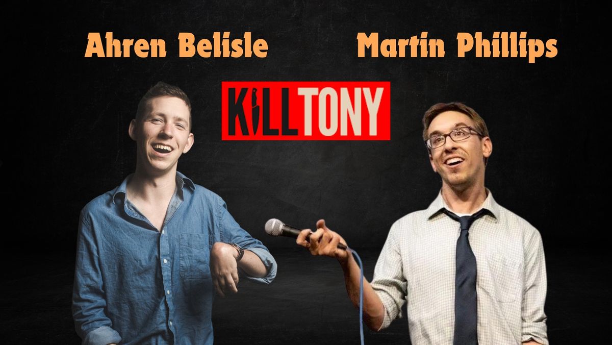 Ahren Belisle Comedy & Martin Phillips in Edmonton, AB - K*ll Tony & AGT 