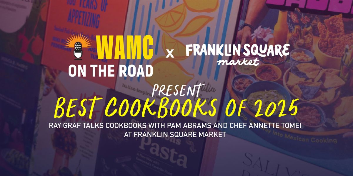 FSM x WAMC On The Road Present: Best Cookbooks of 2025